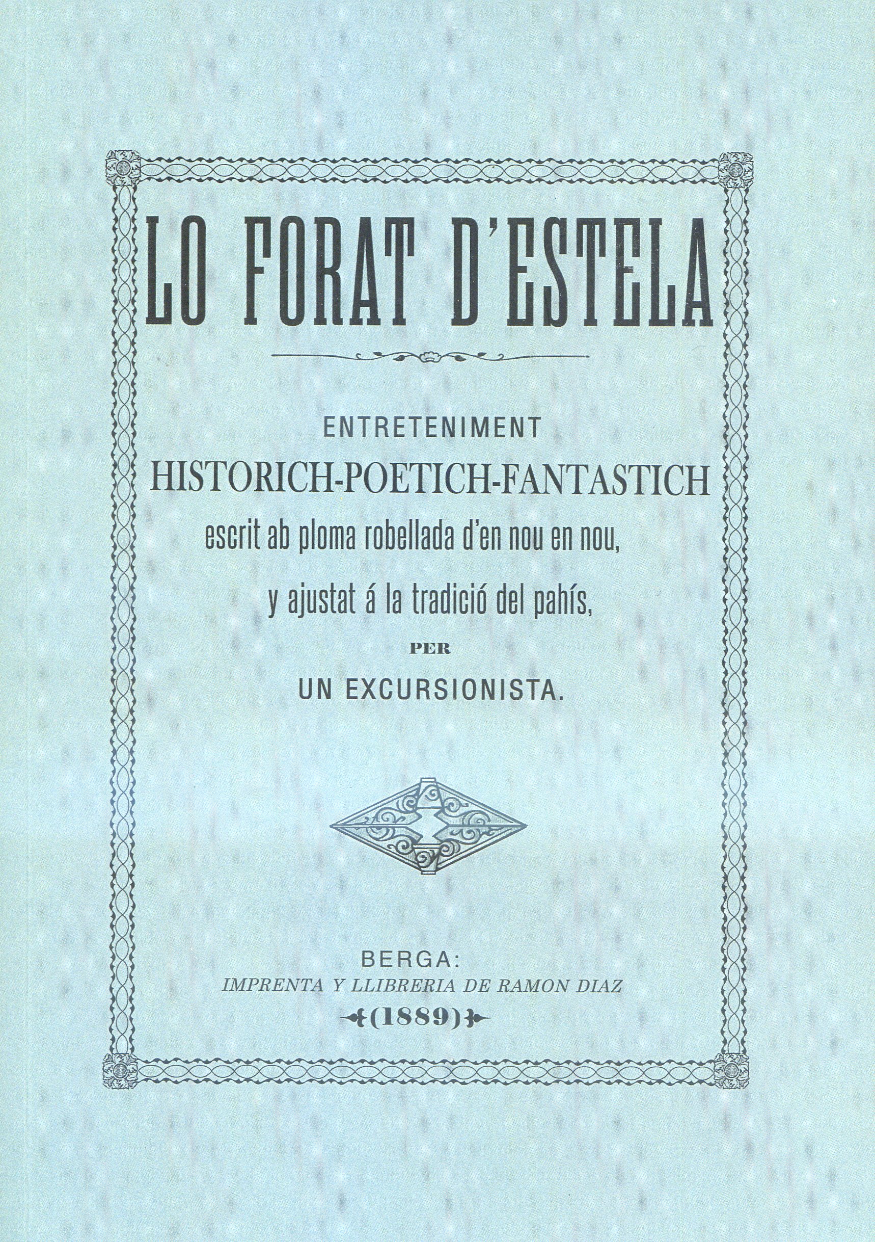 forat d'Estela, Lo : Entreteniment historich-poetich-fantastich escrit ab ploma robellada d'en nou en npu, y ajustada á la tradició del pahís per un excursionista - Portada